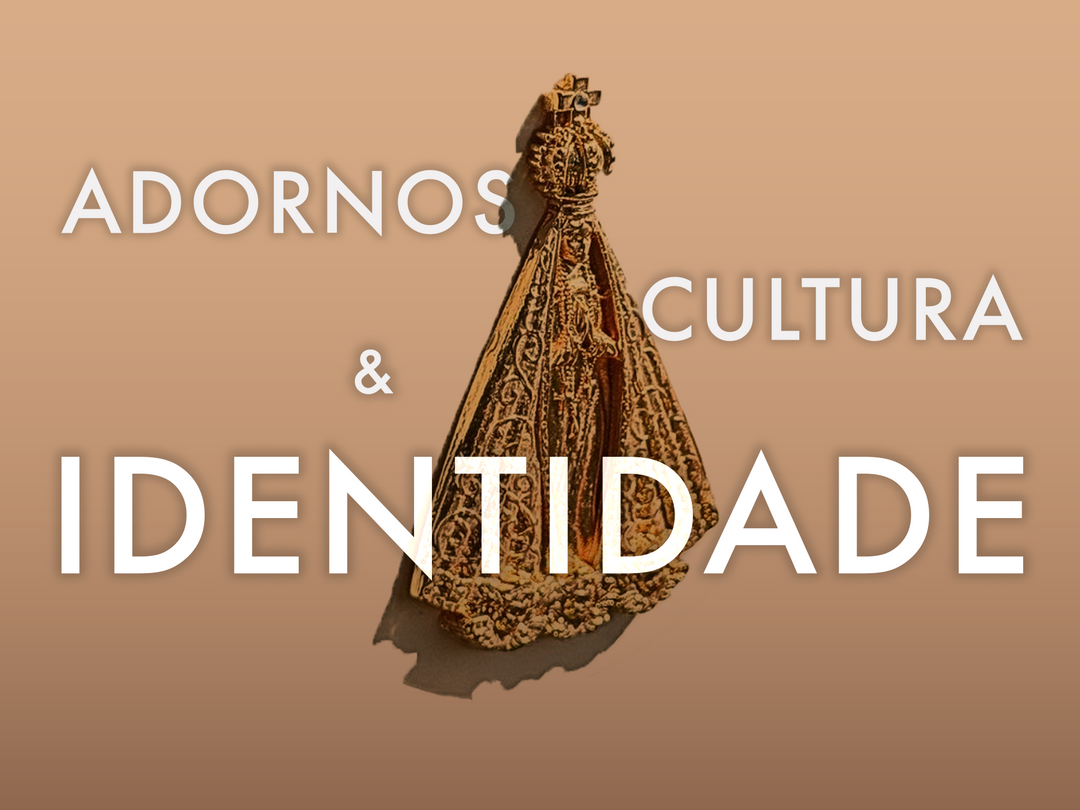 Adornos, cultura e identidade: Uma relação muito mais longeva do que você imagina